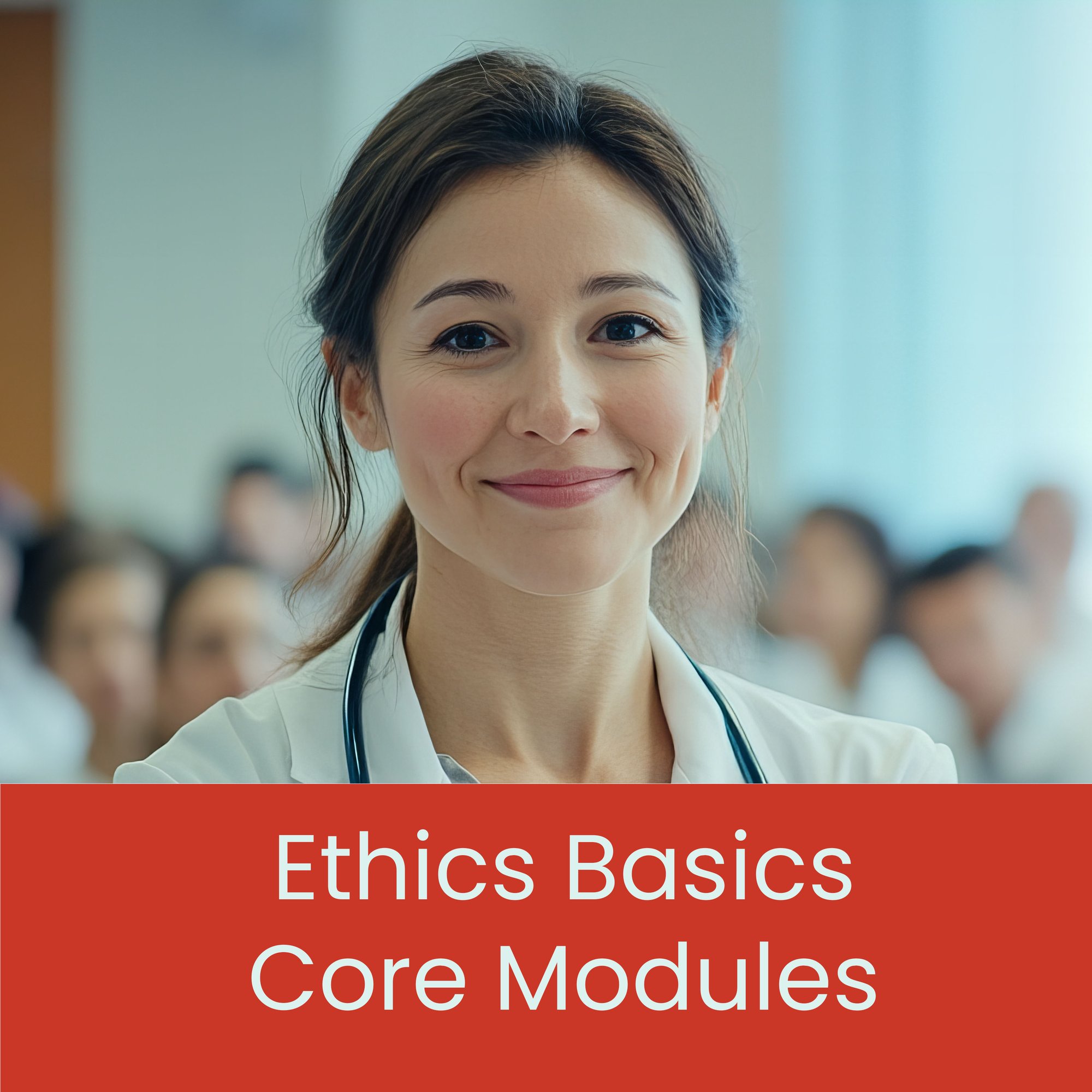 Ethics Basics Core Modules Ethics Basics Core Modules